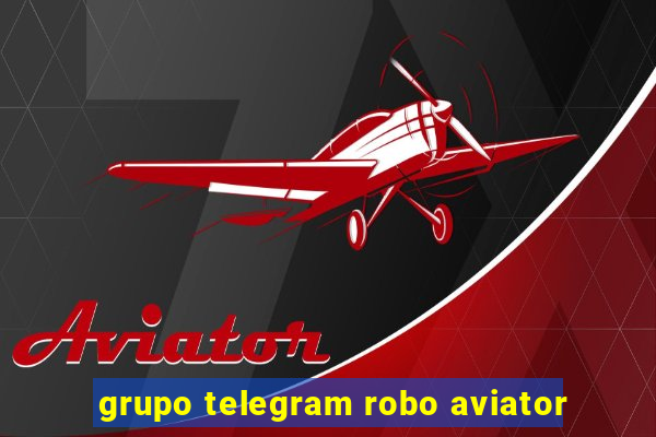 grupo telegram robo aviator